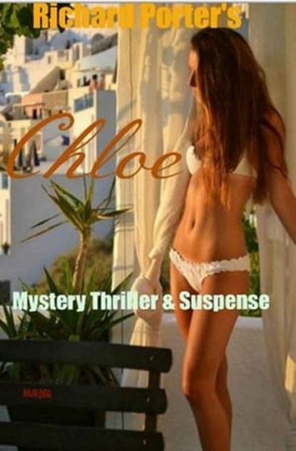 Chloe: Mystery Thriller & Suspense, Richard Porter - Ebook - 9781311756473