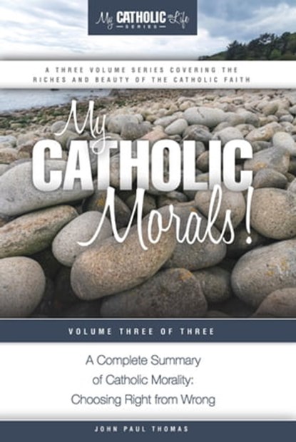 My Catholic Morals!, John Paul Thomas - Ebook - 9781311759627