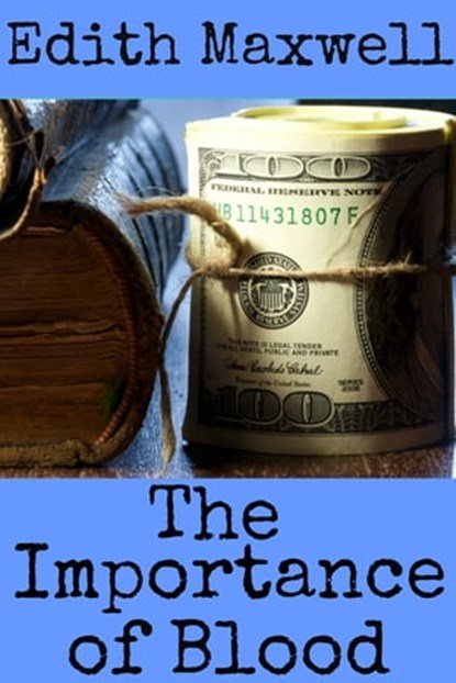 The Importance of Blood, Edith Maxwell - Ebook - 9781311760135