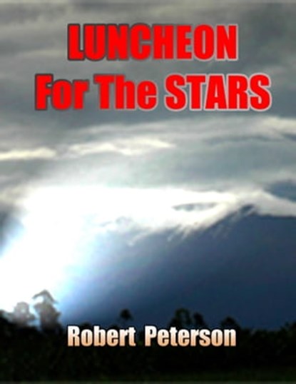 Luncheon For The Stars, Robert Peterson - Ebook - 9781311761354