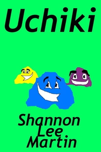 Uchiki, Shannon Lee Martin - Ebook - 9781311777232