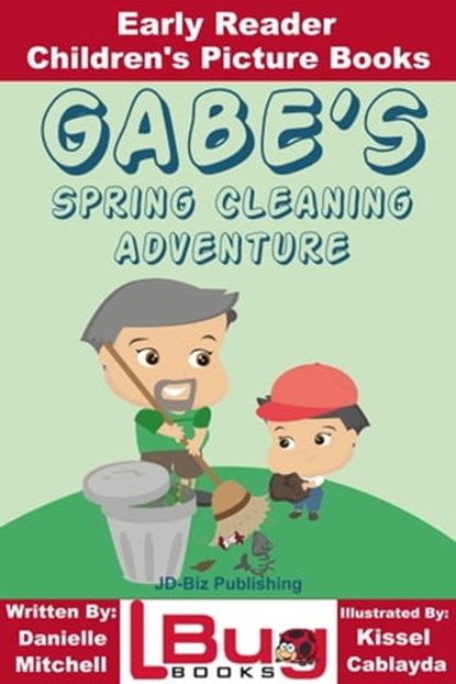 Gabe's Spring Cleaning Adventure: Early Reader - Children's Picture Books, Danielle Mitchell ; Kissel Cablayda - Ebook - 9781311780416