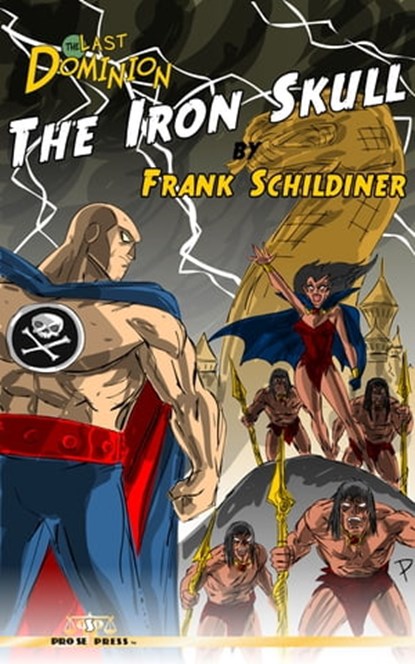 The Last Dominion: The Iron Skull, Frank Schildiner - Ebook - 9781311780867