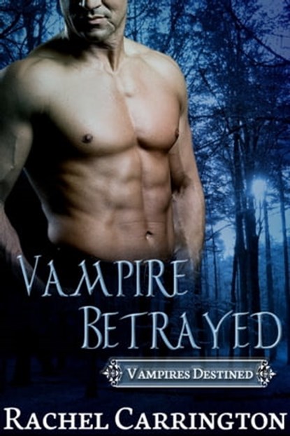 Vampire Betrayed, Rachel Carrington - Ebook - 9781311782038