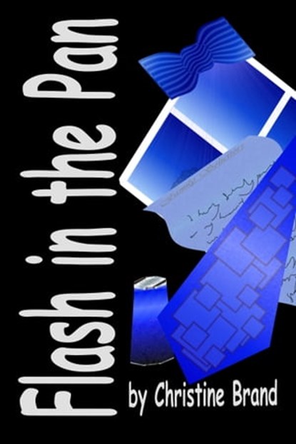 Flash in the Pan, Christine Brand - Ebook - 9781311786807