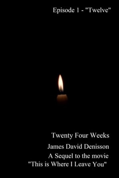 Twenty Four Weeks - Episode 1 - "Twelve", James David Denisson - Ebook - 9781311793522