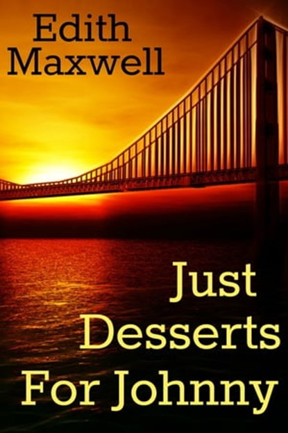 Just Desserts for Johnny, Edith Maxwell - Ebook - 9781311801432