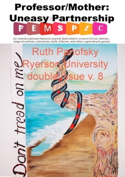 Professor/Mother: The Uneasy Partnership, Femspec v. 8, Ruth Panofsky - Ebook - 9781311811738