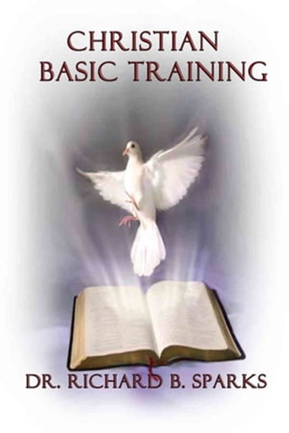 Christian Basic Training, Richard B. Sparks - Ebook - 9781311816528
