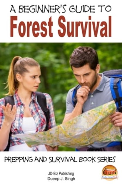 A Beginner's Guide to Forest Survival, Dueep J. Singh - Ebook - 9781311819253
