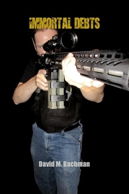 Immortal Debts, David M. Bachman - Ebook - 9781311844026