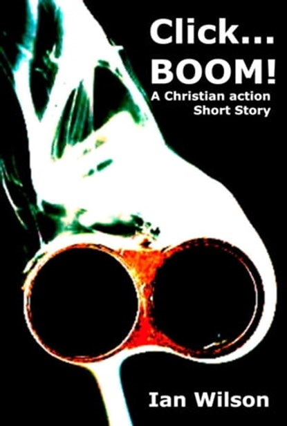 Click... BOOM!, Ian Wilson - Ebook - 9781311844927