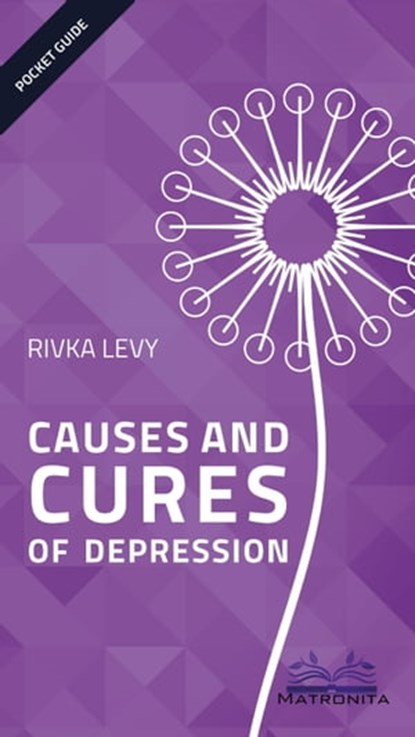 Causes and Cures of Depression, Rivka Levy - Ebook - 9781311848895
