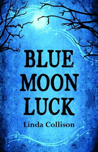 Blue Moon Luck, Linda Collison - Ebook - 9781311852922