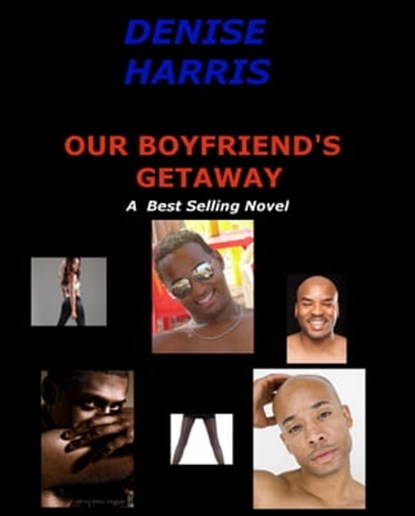 Our Boyfriend's Getaway, Denise Harris - Ebook - 9781311869456