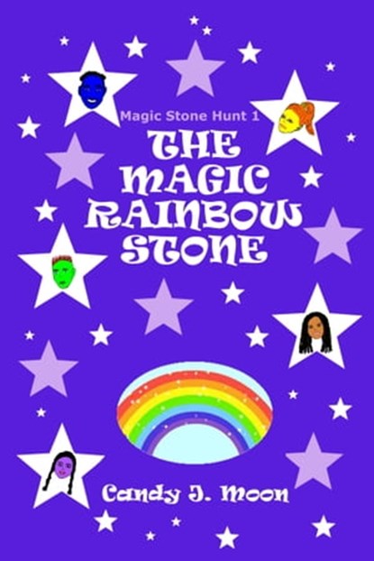 The Magic Rainbow Stone, Candy J. Moon - Ebook - 9781311876119