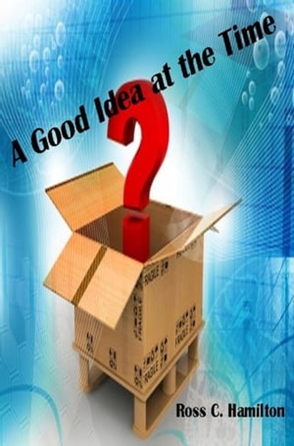 A Good Idea at the Time, Ross Hamilton - Ebook - 9781311876249
