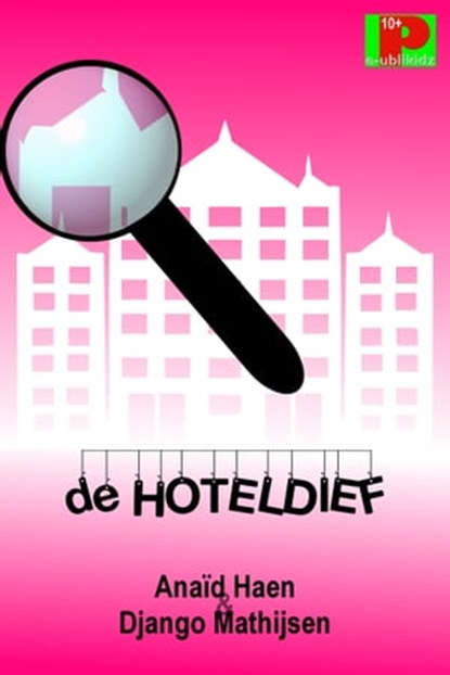De hoteldief, Anaïd Haen ; Django Mathijsen - Ebook - 9781311876409