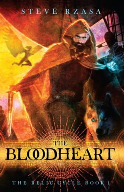 The Bloodheart: The Relic Cycle Book 1, Steve Rzasa - Ebook - 9781311889171