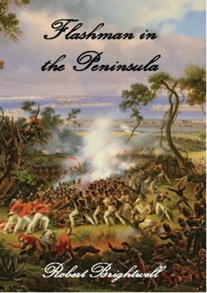 Flashman in the Peninsula, Robert Brightwell - Ebook - 9781311890986