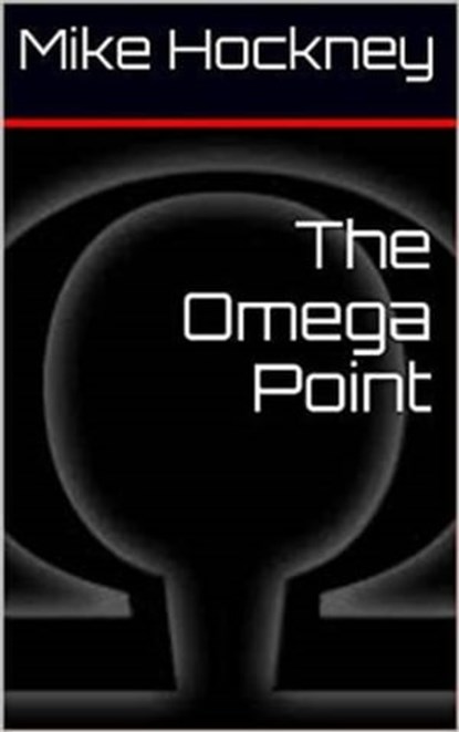 The Omega Point, Mike Hockney - Ebook - 9781311896520