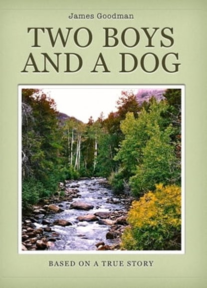 Two Boys and a Dog, James Goodman - Ebook - 9781311908902