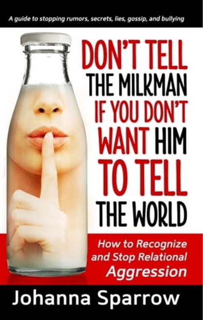 Don't Tell The Milkman If You Don't Want Him To Tell The World, Johanna Sparrow - Ebook - 9781311910844