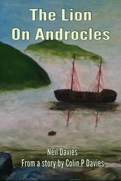 The Lion On Androcles, Neil Davies - Ebook - 9781311914507