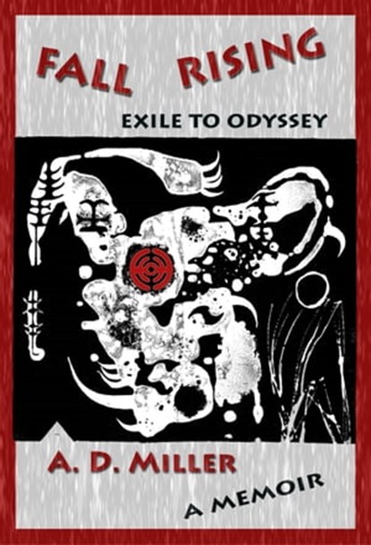 Fall Rising: Exile to Odyssey, A. D. Miller - Ebook - 9781311922465