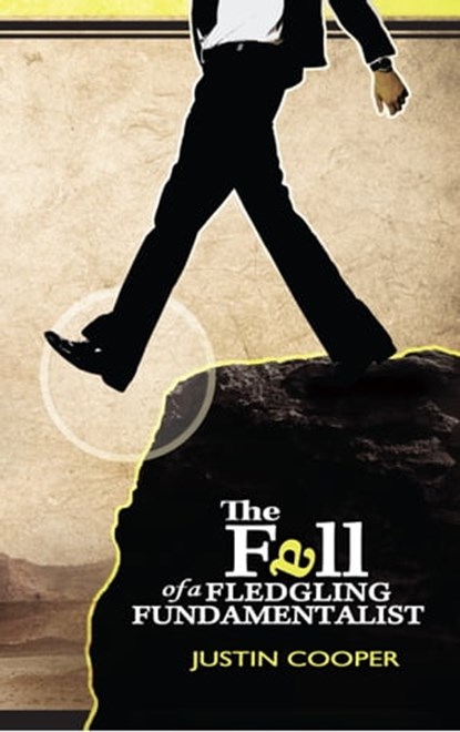 The Fall of a Fledgling Fundamentalist, Justin Cooper - Ebook - 9781311923417
