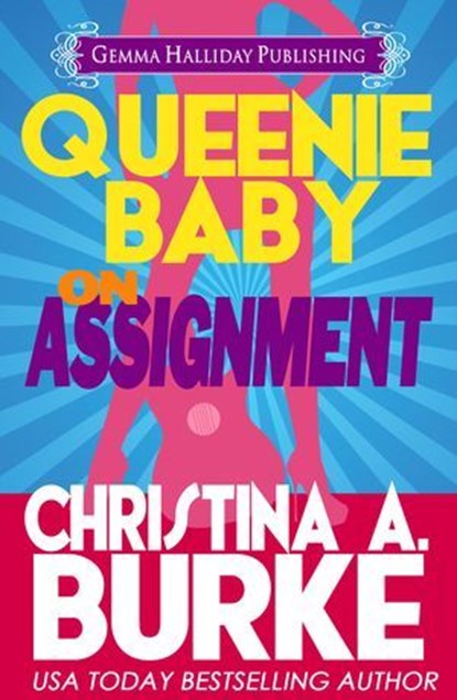 Queenie Baby: On Assignment, Christina A. Burke - Ebook - 9781311937544