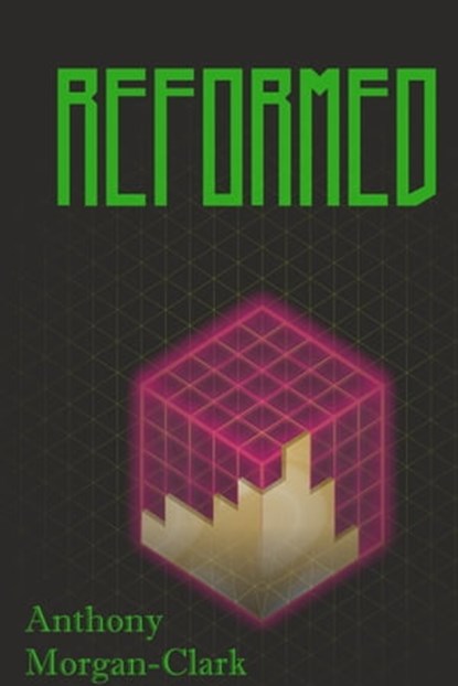 Reformed, Anthony Morgan-Clark - Ebook - 9781311958679