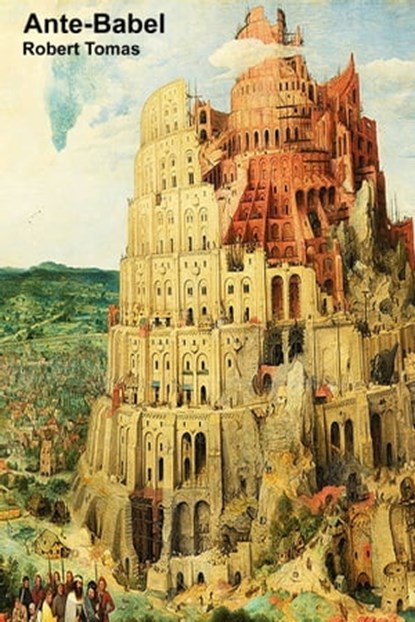 Ante-Babel, Robert Tomas - Ebook - 9781311977670