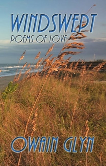 Windswept: Poems of Love, Owain Glyn - Ebook - 9781311996626