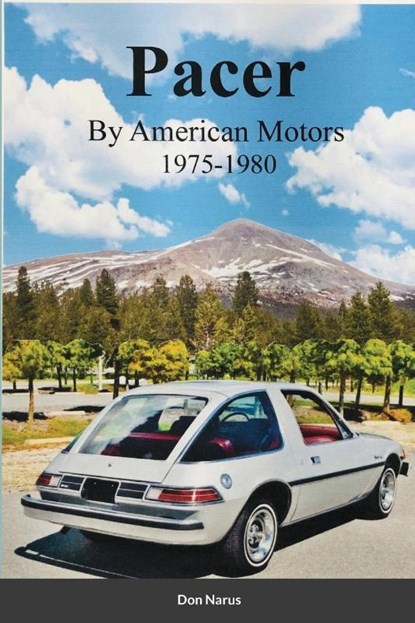 Pacer by American Motors 1975-1980, Don Narus - Paperback - 9781312020955