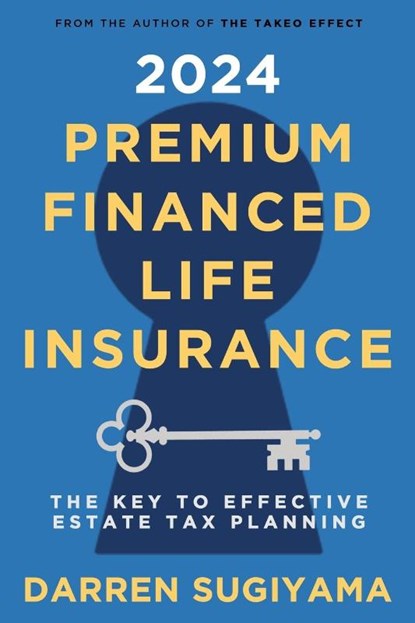 2024 Premium Financed Life Insurance, Darren Sugiyama - Paperback - 9781312062436