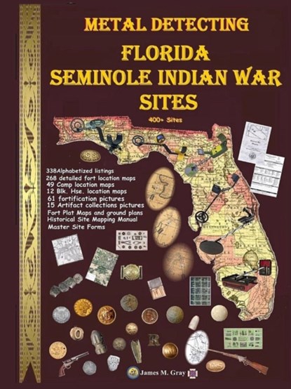 Metal Detecting Seminole Indian War Sites, James M. Gray - Paperback - 9781312158368