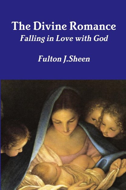 The Divine Romance, Fulton J. Sheen - Paperback - 9781312381599