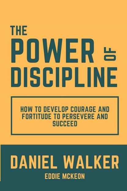 The Power of Discipline, Daniel Walker ; Eddie McKeon - Paperback - 9781312511880