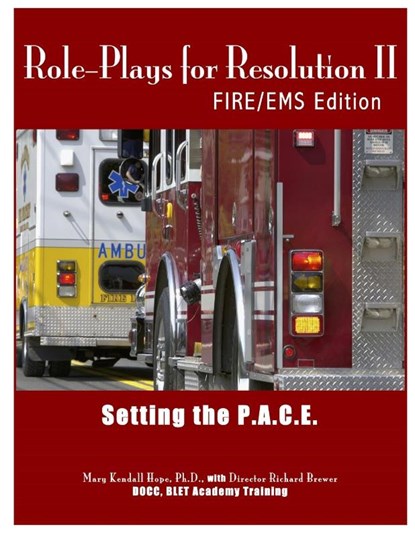 Role-Plays for Resolution II: Setting the P.A.C.E.: Fire/EMS Edition, Mary Kendall Hope - Paperback - 9781312684782