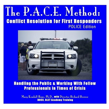 The P.A.C.E. Method: Conflict Resolution for First Responders: Police Edition, Mary Kendall Hope - Paperback - 9781312684928