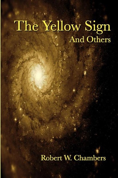 The Yellow Sign and Others, Robert W. Chambers - Paperback - 9781312772533