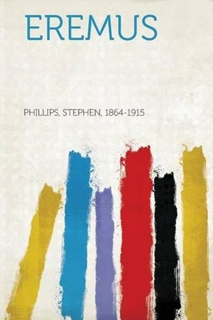 Eremus, Stephen Phillips - Paperback - 9781313422642