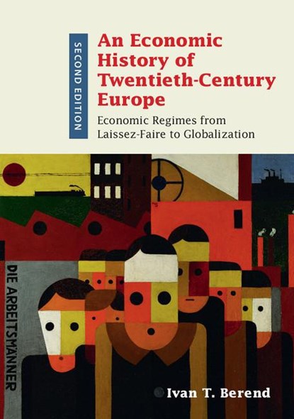 An Economic History of Twentieth-Century Europe, Ivan T. (University of California Berend - Paperback - 9781316501856