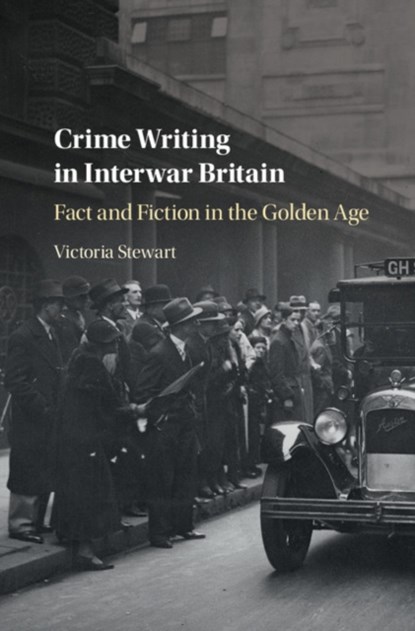 Crime Writing in Interwar Britain, Victoria (University of Leicester) Stewart - Gebonden - 9781316510001