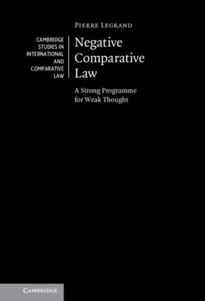Negative Comparative Law, Pierre Legrand - Gebonden - 9781316511978