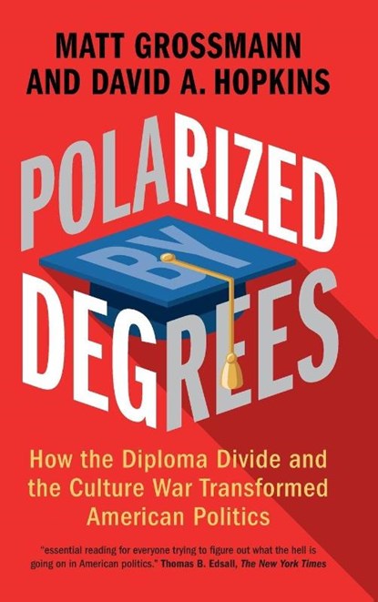 Polarized by Degrees, Matt (Michigan State University) Grossmann ; David A. (Boston College Hopkins - Gebonden - 9781316512012