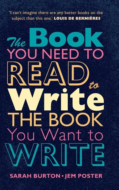 The Book You Need to Read to Write the Book You Want to Write, Sarah Burton ; Jem Poster - Gebonden - 9781316513446