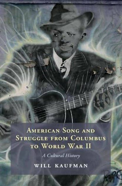 American Song and Struggle from Columbus to World War 2, Will (University of Central Lancashire Kaufman - Gebonden - 9781316514337