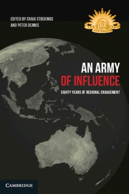 An Army of Influence, CRAIG (UNIVERSITY OF NEW SOUTH WALES,  Sydney) Stockings ; Peter (University of New South Wales, Sydney) Dennis - Gebonden - 9781316514399